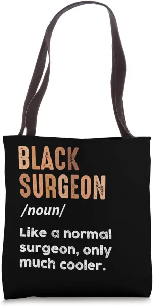 Black Surgeon Definition Funny Surgery Doctor Women Men Tote Bag