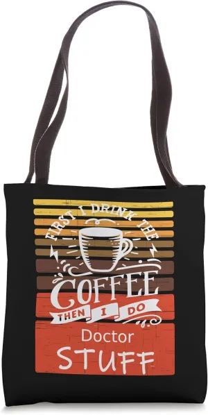 Funny Coffee Graphic Dcor For A Doctor Tote Bag